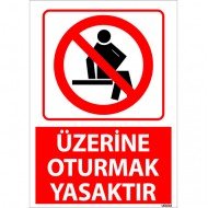 Üzerine Oturmak Yasaktır Uyarı Levhası 25x35 cm