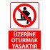 Üzerine Oturmak Yasaktır Uyarı Levhası 25x35 cm