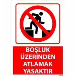 Boşluk Üzerinden Atlamak Yasaktır Uyarı Levhası 25x35 cm