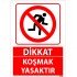 Dikkat Koşmak Yasaktır Uyarı Levhası 25x35 cm