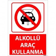 Alkollü Araç Kullanma Uyarı Levhası 25x35 cm