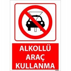 Alkollü Araç Kullanma Uyarı Levhası 25x35 cm