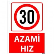 30 Azami Hız Uyarı Levhası 25x35 cm