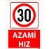 30 Azami Hız Uyarı Levhası 25x35 cm