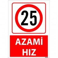 25 Azami Hız Uyarı Levhası 25x35 cm