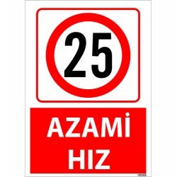 25 Azami Hız Uyarı Levhası 25x35 cm