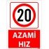 20 Azami Hız Uyarı Levhası 25x35 cm