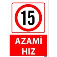 15 Azami Hız Uyarı Levhası 25x35 cm