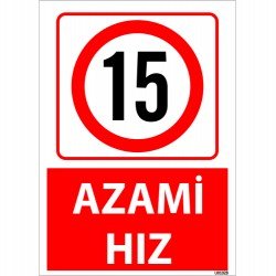 15 Azami Hız Uyarı Levhası 25x35 cm