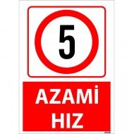 5 Azami Hız Uyarı Levhası 25x35 cm