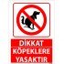 Dikkat Köpeklere Yasaktır Uyarı Levhası 25x35 cm