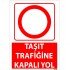 Taşıt Trafiğine Kapalı Yol Uyarı Levhası 25x35 cm