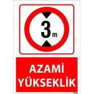 3. Azami Yükseklik Uyarı Levhası 25x35 cm