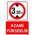 3,50m Azami Yükseklik Uyarı Levhası 25x35 cm