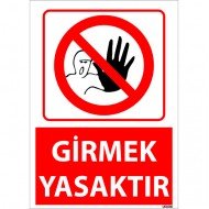 Girmek Yasaktır Uyarı Levhası 25x35 cm