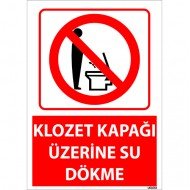 Klozet Kapağı Üzerine Su Dökme Uyarı Levhası 25x35 cm