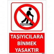 Taşıyıcılara Binmek Yasaktır Uyarı Levhası 25x35 cm