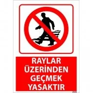 Raylar Üzerinden Geçmek Yasaktır Uyarı Levhası 25x35 cm