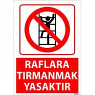 Raflara Tırmanmak Yasaktır Uyarı Levhası 25x35 cm