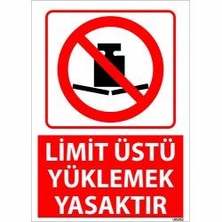 Limit Üstü Yüklemek Yasaktır Uyarı Levhası 25x35 cm