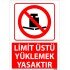 Limit Üstü Yüklemek Yasaktır Uyarı Levhası 25x35 cm