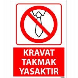 Kravat Takmak Yasaktır Uyarı Levhası 25x35 cm
