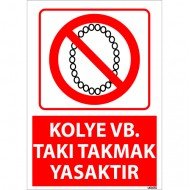 Kolye vb Takı Takmak Yasaktır Uyarı Levhası 25x35 cm