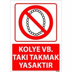 Kolye vb Takı Takmak Yasaktır Uyarı Levhası 25x35 cm