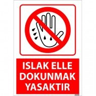 Islak Elle Dokunmak Yasaktır Uyarı Levhası 25x35 cm