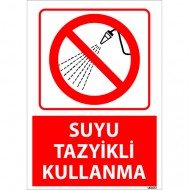 Suyu Tazyikli Kulllanma Uyarı Levhası 25x35 cm