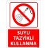 Suyu Tazyikli Kulllanma Uyarı Levhası 25x35 cm