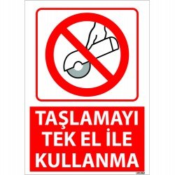 Taşlamayı Tek El İle Kullanma Uyarı Levhası 25x35 cm