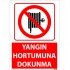 Yangın Hortumuna Dokunma Uyarı Levhası 25x35 cm