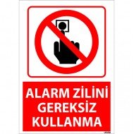 Alarm Zilini Gereksiz Kullanma Uyarı Levhası 25x35 cm