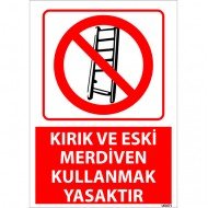 Kırık Ve Eski Merdiven Kullanmak Yasaktır Uyarı Levhası 25x35 cm