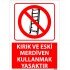 Kırık Ve Eski Merdiven Kullanmak Yasaktır Uyarı Levhası 25x35 cm