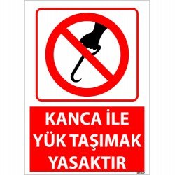 Kanca İle Yük Taşımak Yasaktır Uyarı Levhası 25x35 cm
