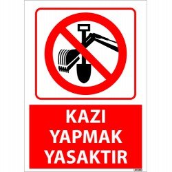 Kazı Yapmak Yasaktır Uyarı Levhası 25x35 cm
