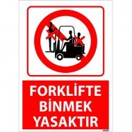 Forklifte Binmek Yasaktır Uyarı Levhası 25x35 cm
