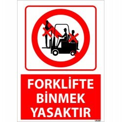 Forklifte Binmek Yasaktır Uyarı Levhası 25x35 cm
