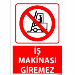 İş Makinesi Giremez Uyarı Levhası 25x35 cm