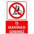 İş Makinesi Giremez Uyarı Levhası 25x35 cm