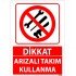 Dikkat Arızalı Takım Kullanma Uyarı Levhası 25x35 cm
