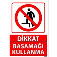Dikkat Basamağı Kullanma Uyarı Levhası 25x35 cm