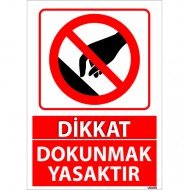 Dikkat Dokunmak Yasaktır Uyarı Levhası 25x35 cm