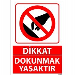 Dikkat Dokunmak Yasaktır Uyarı Levhası 25x35 cm