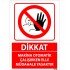 Dikkat Makina Otomatik Çalışırken Elle Müdahale Yasaktır Uyarı Levhası 25x35 cm