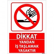 Dikkat Yandan İş Taşlamak Yasaktır Levhası 25x35 cm