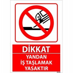 Dikkat Yandan İş Taşlamak Yasaktır Levhası 25x35 cm