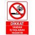 Dikkat Yandan İş Taşlamak Yasaktır Levhası 25x35 cm